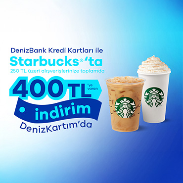 DenizBank Kredi Kartınızla Starbucks’ta 400 TL’ye Varan İndirim!