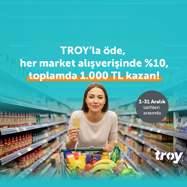 TROY Kartınızla Market Alışverişinize 1.000 TL’ye Varan İndirim!